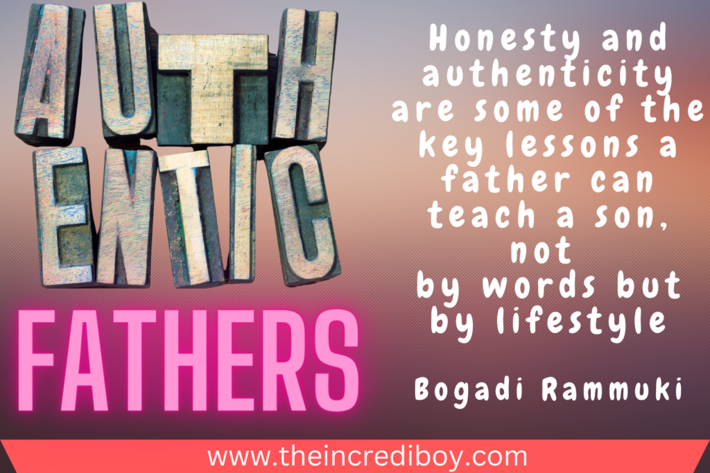 alt = " design text that reads "Authentic Fathers with the quote from Bogadi Rammuki  that reads  " Honesty and authenticity are some of the key lessons a father can teach a son, not  by words but by lifestyle"