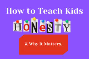 How To Teach Kids Honesty