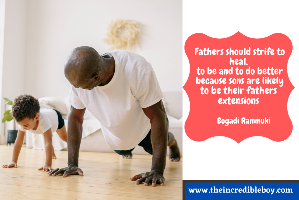 alt = "Father and son doing push ups on the floor with a quote from Bogadi Rammuki that says " fathers should strife to heal, to be and to do better because sons are likely to be their father's extension.