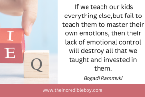 alt = " Picture of IQ turned into EQ with a quote by Bogadi Rammuki that says If we teach our kids everything else,but fail to teach them to master their own emotions, then their lack of emotional control will destroy all that we taught and invested in them."